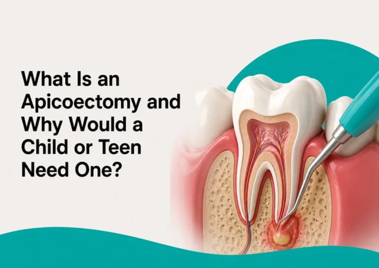 What Is an Apicoectomy and Why Would a Child or Teen Need One